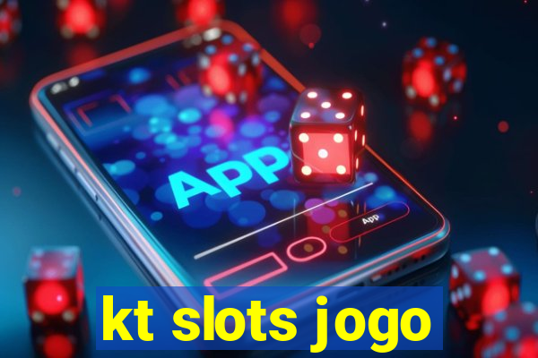 kt slots jogo