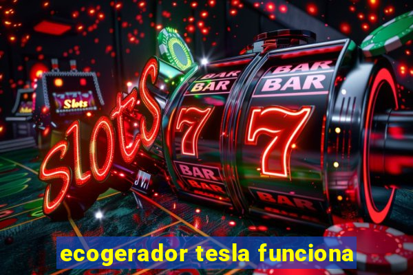 ecogerador tesla funciona