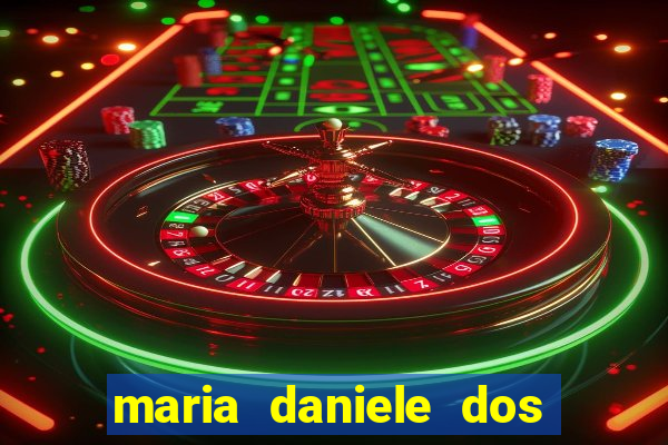 maria daniele dos santos dutra