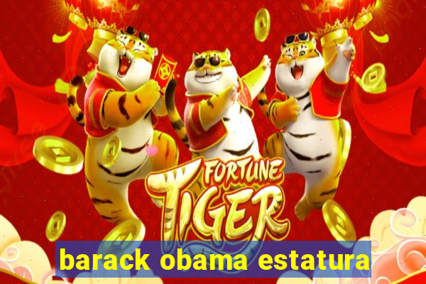 barack obama estatura