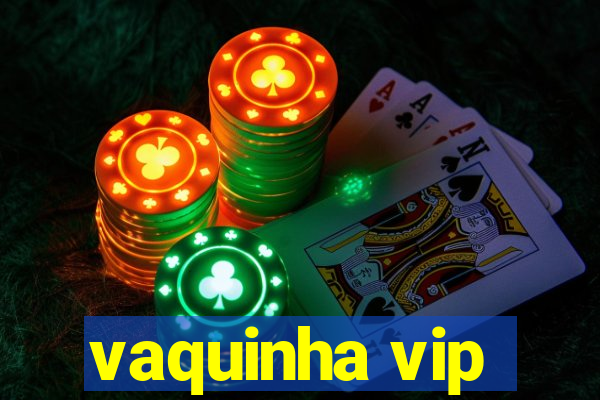 vaquinha vip