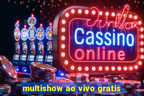 multishow ao vivo gratis