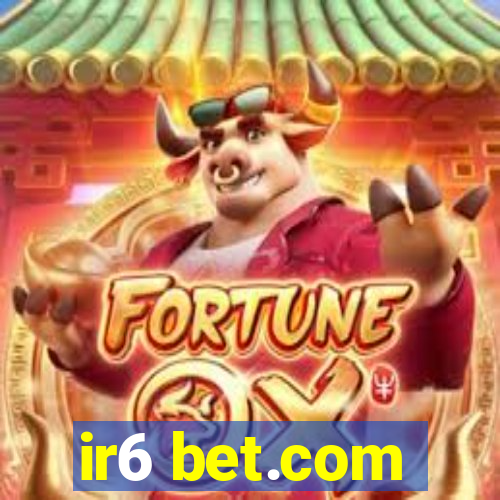 ir6 bet.com