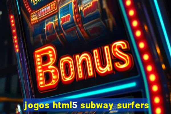 jogos html5 subway surfers