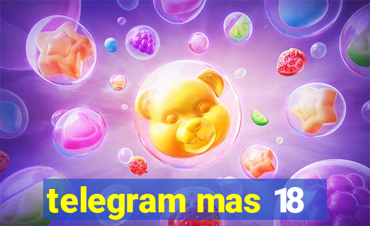 telegram mas 18