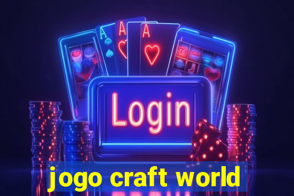 jogo craft world