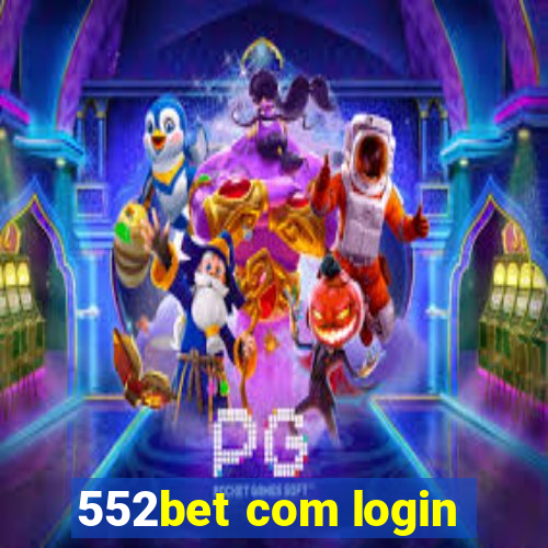 552bet com login