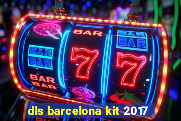 dls barcelona kit 2017