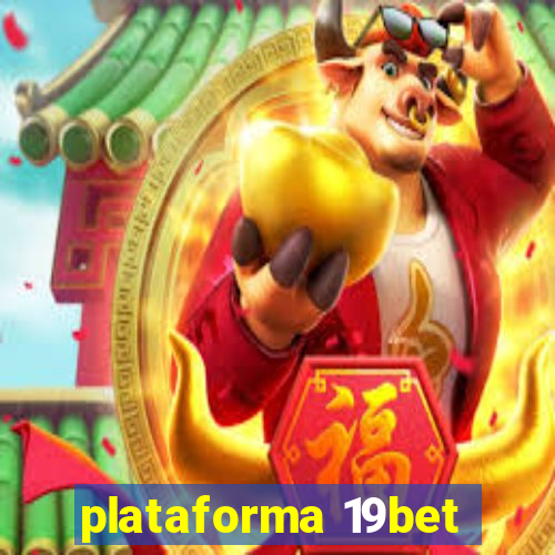 plataforma 19bet