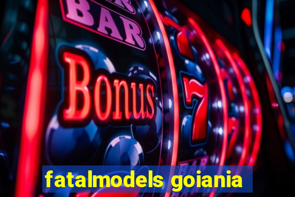 fatalmodels goiania