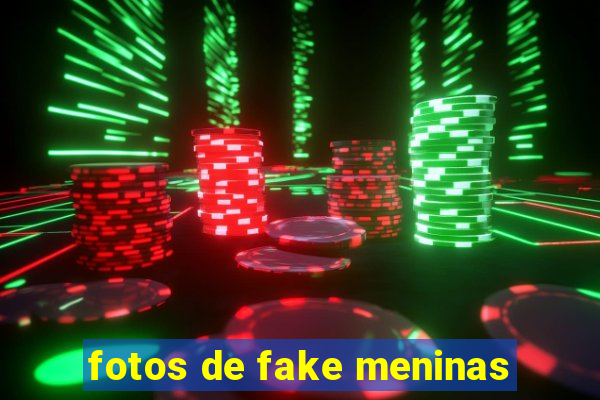 fotos de fake meninas