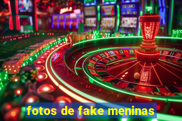 fotos de fake meninas