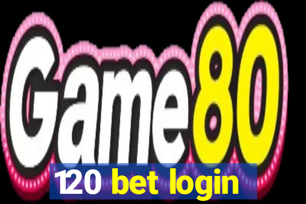 120 bet login