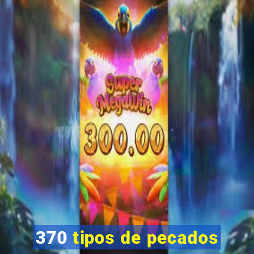 370 tipos de pecados