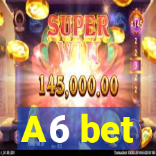 A6 bet