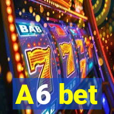 A6 bet