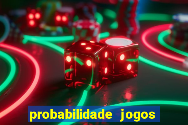 probabilidade jogos de futebol