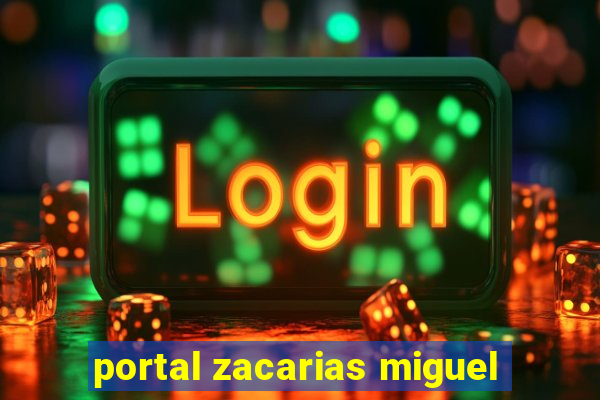 portal zacarias miguel