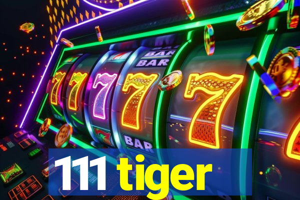 111 tiger