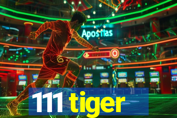 111 tiger