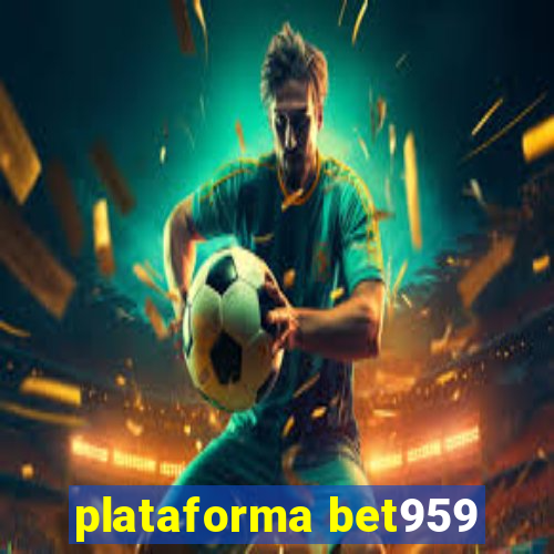 plataforma bet959