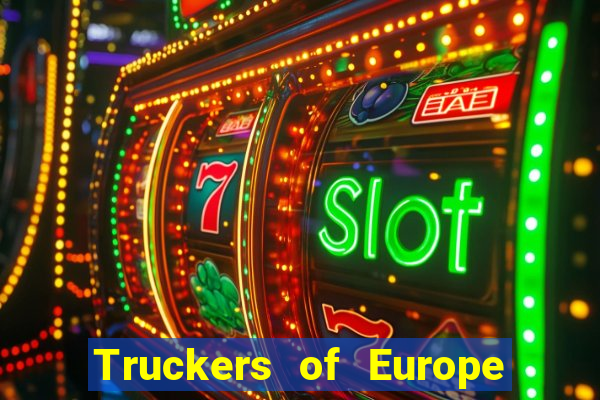 Truckers of Europe 3 dinheiro infinito