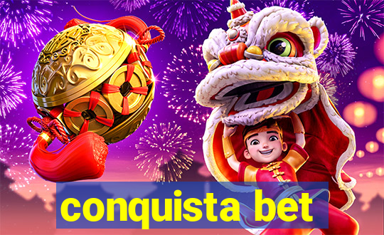 conquista bet