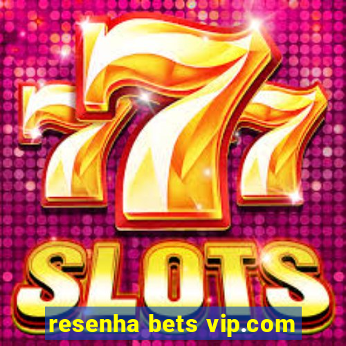 resenha bets vip.com