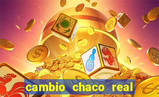 cambio chaco real en guarani