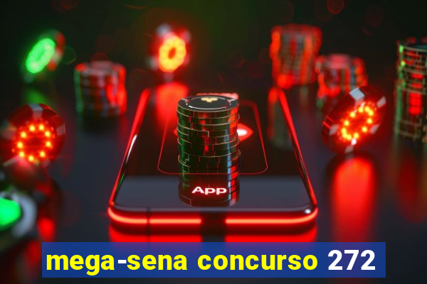 mega-sena concurso 272