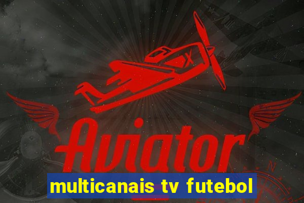 multicanais tv futebol