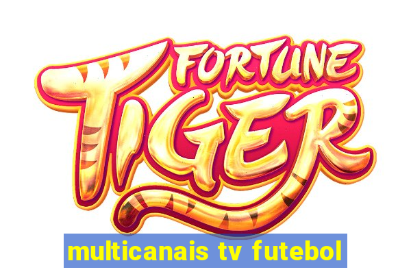 multicanais tv futebol