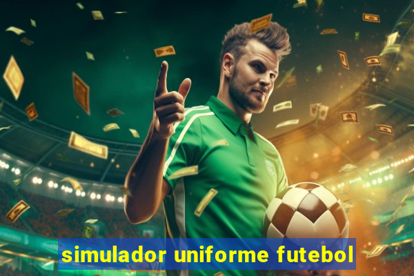 simulador uniforme futebol