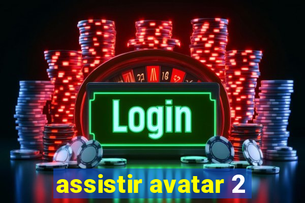 assistir avatar 2