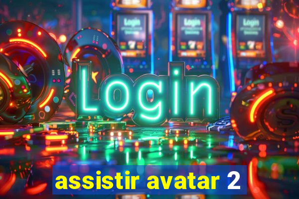 assistir avatar 2