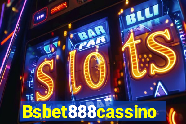 Bsbet888cassino