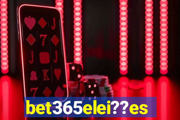 bet365elei??es