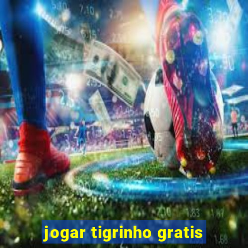 jogar tigrinho gratis