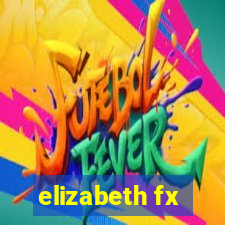 elizabeth fx