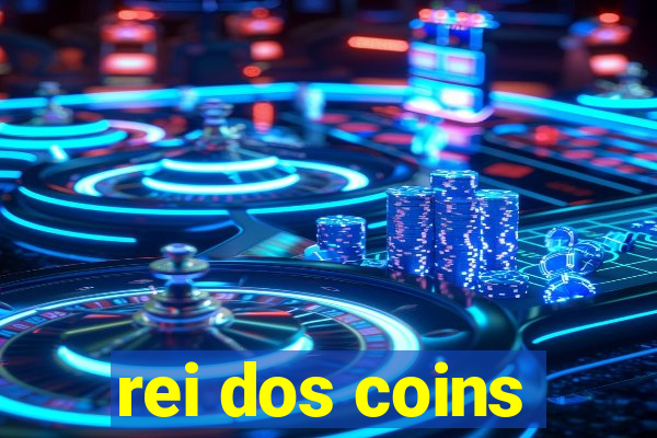 rei dos coins