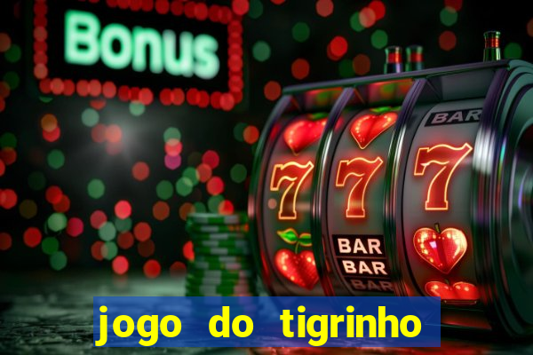 jogo do tigrinho de 2 reais