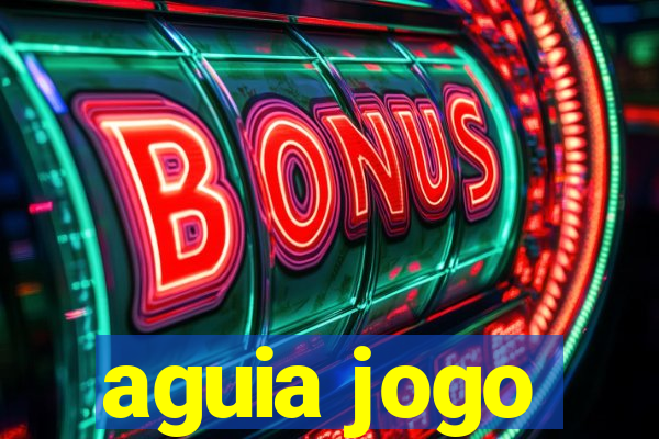 aguia jogo