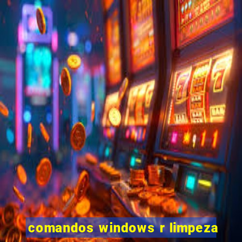 comandos windows r limpeza