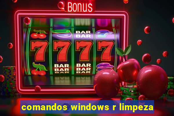 comandos windows r limpeza