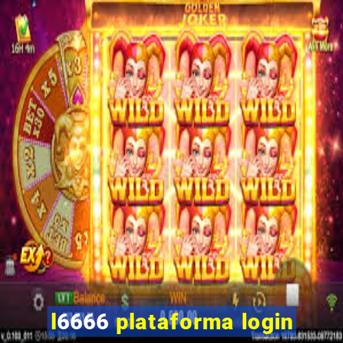 l6666 plataforma login