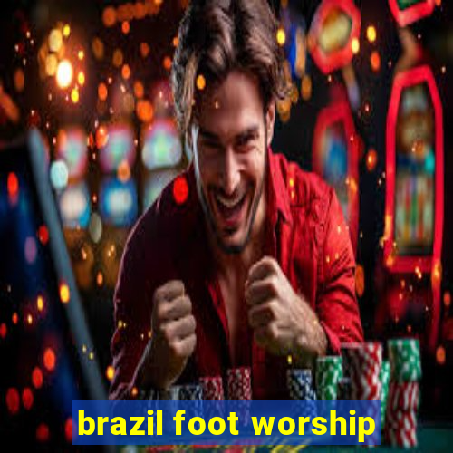 brazil foot worship