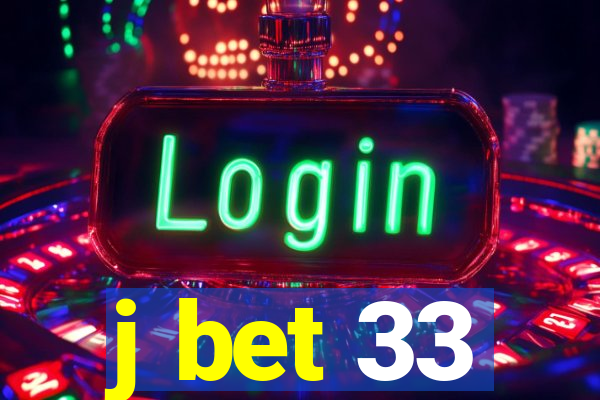 j bet 33