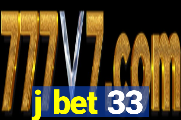 j bet 33