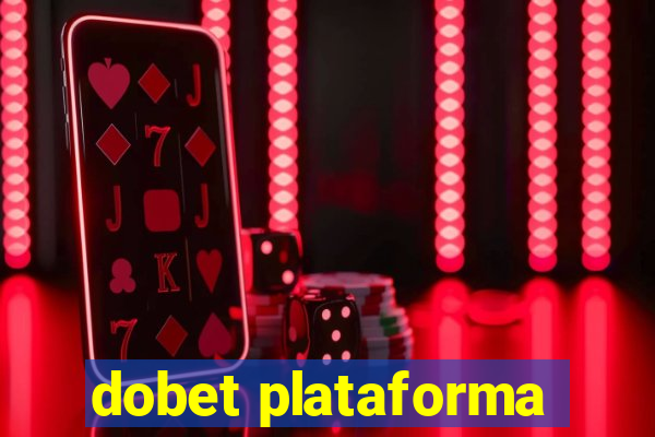 dobet plataforma