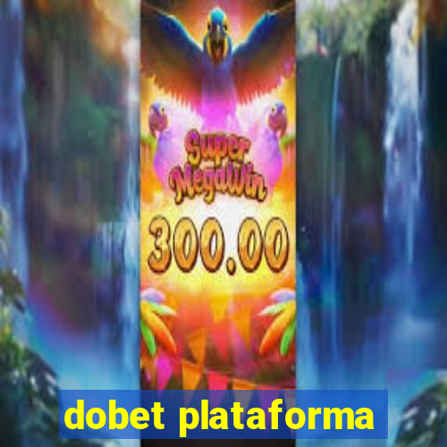 dobet plataforma